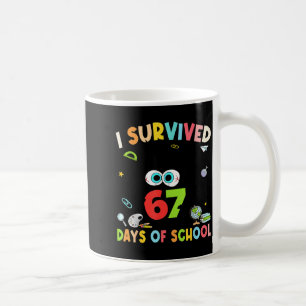 I Survived 67 Days Of School For Kids Girl Teacher Coffee Mug