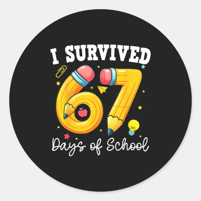 I Survived 67 Days Of School For Teachers Students Classic Round Sticker (Front)