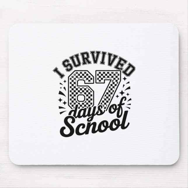 I Survived 67 Days Of School Fun For Students Kids Mouse Pad (Front)