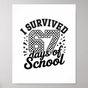 I Survived 67 Days Of School Fun For Students Kids Poster