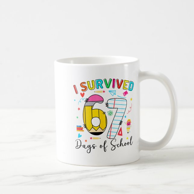 I Survived 67 Days Of School Fun Meme Six Seven 6- Coffee Mug (Right)