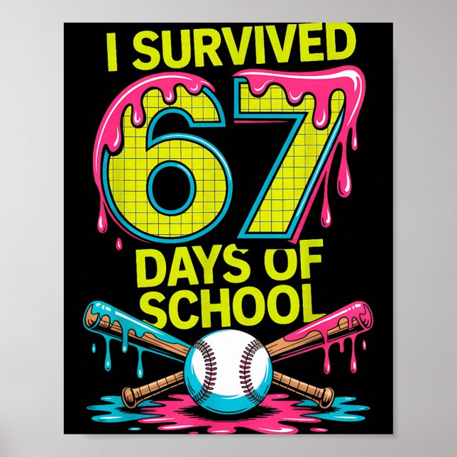 I Survived 67 Days Of School Funny 67 Baseball Sli Poster (Front)