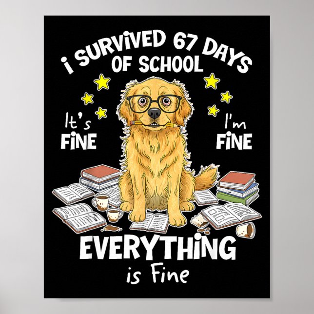 I Survived 67 Days Of School Funny 67 Golden Retri Poster (Front)