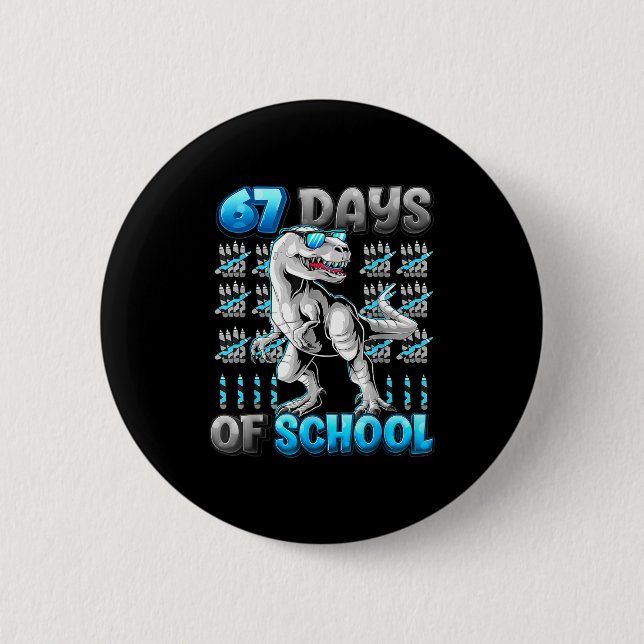 I Survived 67 Days Of School Funny 67 Meme Dinosau 6 Cm Round Badge (Front)