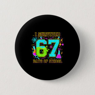 I Survived 67 Days Of School Funny 67 Meme Retro S 6 Cm Round Badge