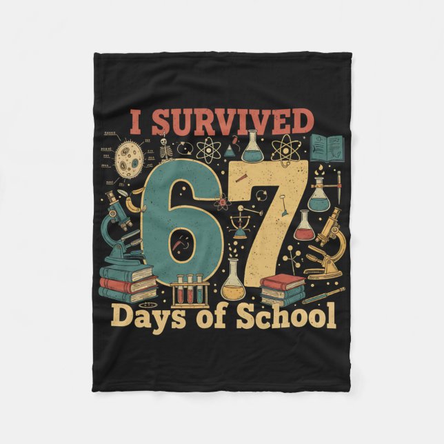 I Survived 67 Days Of School Funny 67 Meme Science Fleece Blanket (Front)