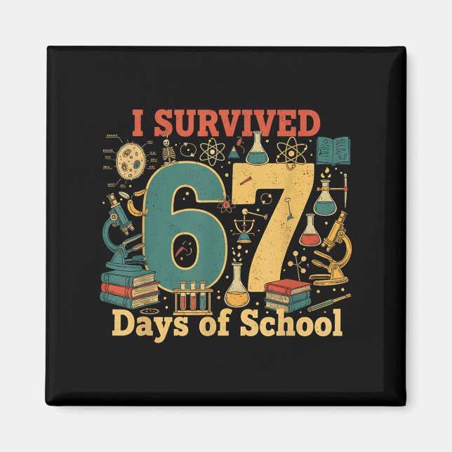 I Survived 67 Days Of School Funny 67 Meme Science Magnet (Front)