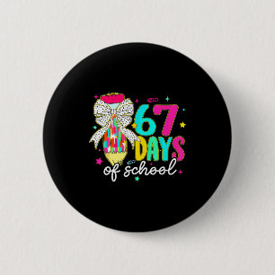 I Survived 67 Days Of School Funny 67 Meme Teacher 6 Cm Round Badge