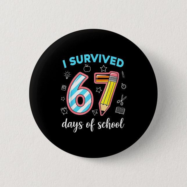 I Survived 67 Days Of School Funny 67 Meme Teacher 6 Cm Round Badge (Front)