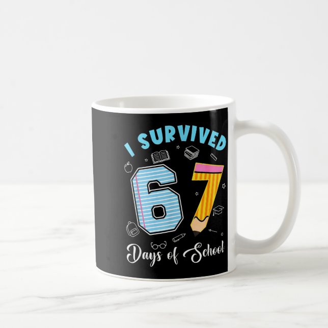 I Survived 67 Days Of School Funny 67 Meme Teacher Coffee Mug (Right)