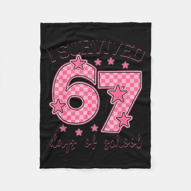 I Survived 67 Days Of School Funny 67 Meme Teacher Fleece Blanket (Front)