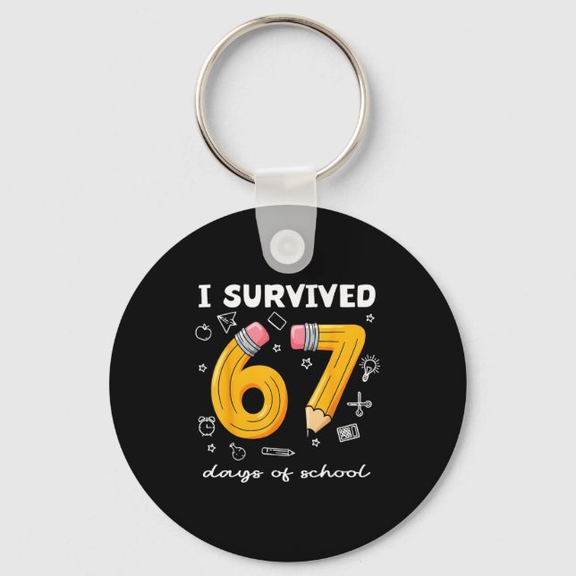 I Survived 67 Days Of School Funny 67 Meme Teacher Key Ring (Front)