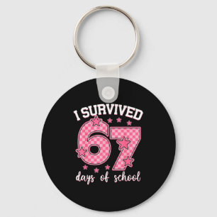 I Survived 67 Days Of School Funny 67 Meme Teacher Key Ring