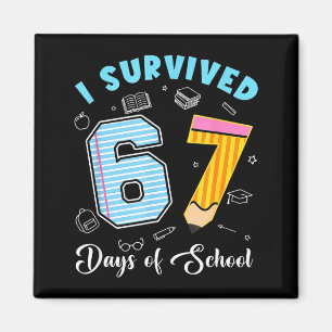 I Survived 67 Days Of School Funny 67 Meme Teacher Magnet