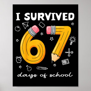 I Survived 67 Days Of School Funny 67 Meme Teacher Poster