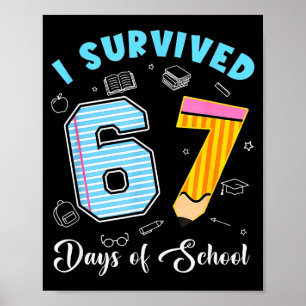 I Survived 67 Days Of School Funny 67 Meme Teacher Poster