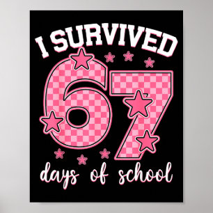 I Survived 67 Days Of School Funny 67 Meme Teacher Poster