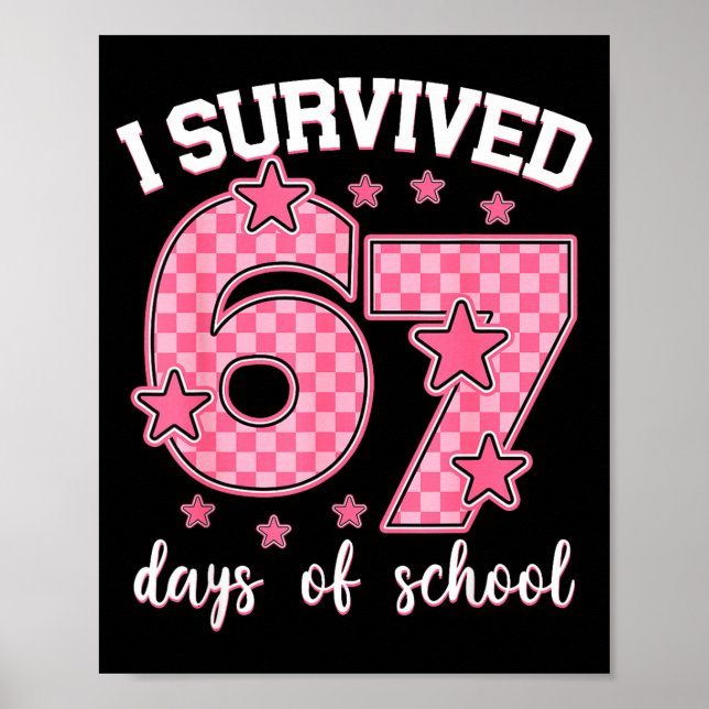 I Survived 67 Days Of School Funny 67 Meme Teacher Poster (Front)