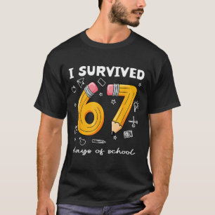 I Survived 67 Days Of School Funny 67 Meme Teacher T-Shirt
