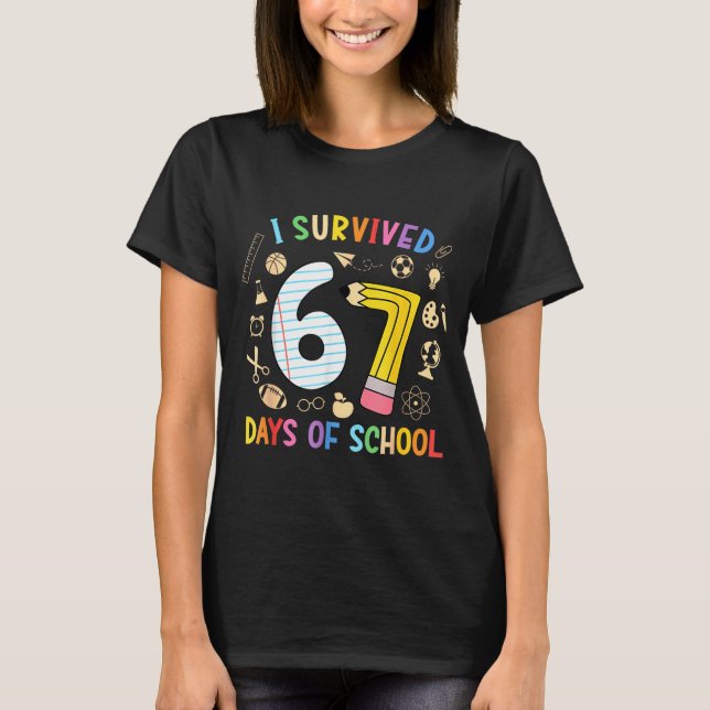 I Survived 67 Days Of School Funny 67 Meme Teacher T-Shirt (Front)