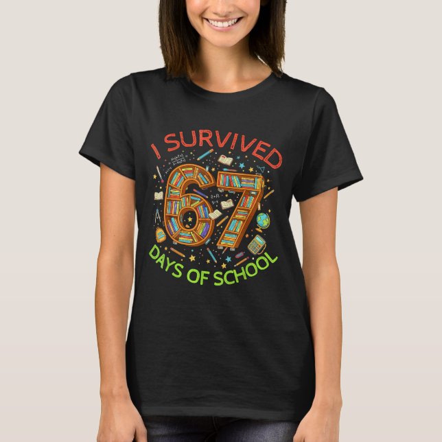 I Survived 67 Days Of School Funny 67 Meme Teacher T-Shirt (Front)