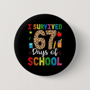 I Survived 67 Days Of School Funny 67 Teacher Stud 6 Cm Round Badge
