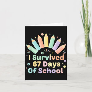 I Survived 67 Days Of School Funny 67 Teachers Stu Card