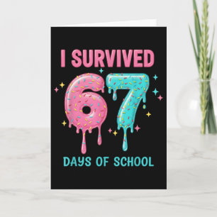 I Survived 67 Days Of School Funny 67 Teachers Stu Card