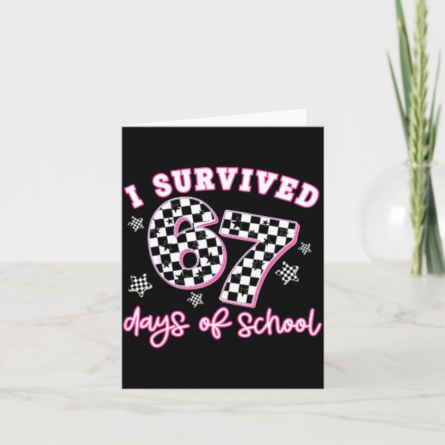 I Survived 67 Days Of School Funny 67 Teachers Stu Card (Front)