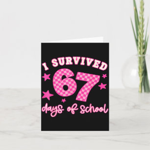 I Survived 67 Days Of School Funny 67 Teachers Stu Card