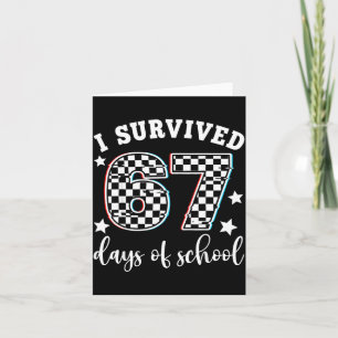 I Survived 67 Days Of School Funny 67 Teachers Stu Card