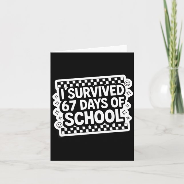 I Survived 67 Days Of School Funny 67 Teachers Stu Card (Front)