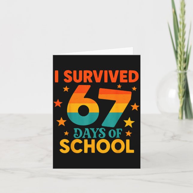 I Survived 67 Days Of School Funny 67 Teachers Stu Card (Front)