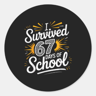 I Survived 67 Days Of School Funny 67 Teachers Stu Classic Round Sticker
