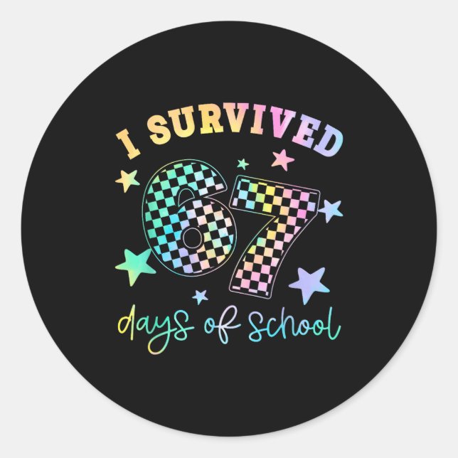 I Survived 67 Days Of School Funny 67 Teachers Stu Classic Round Sticker (Front)