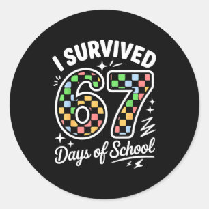 I Survived 67 Days Of School Funny 67 Teachers Stu Classic Round Sticker