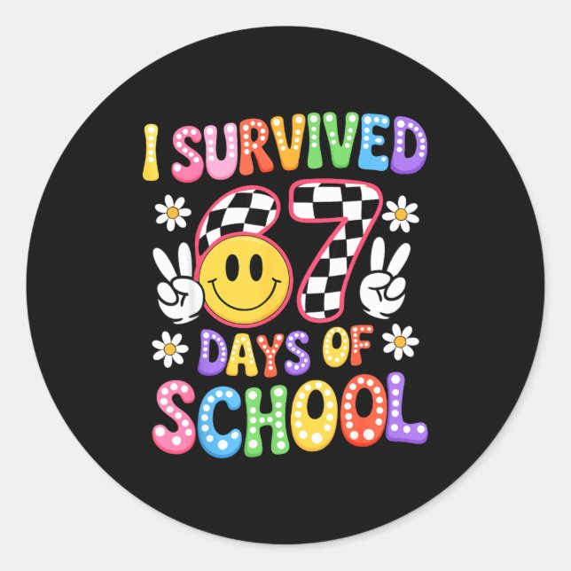 I Survived 67 Days Of School Funny 67 Teachers Stu Classic Round Sticker (Front)