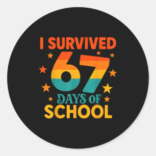 I Survived 67 Days Of School Funny 67 Teachers Stu Classic Round Sticker