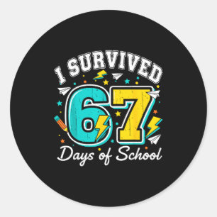 I Survived 67 Days Of School Funny 67 Teachers Stu Classic Round Sticker