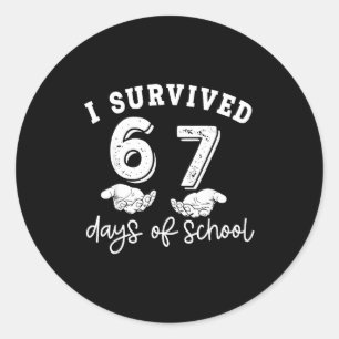 I Survived 67 Days Of School Funny 67 Teachers Stu Classic Round Sticker