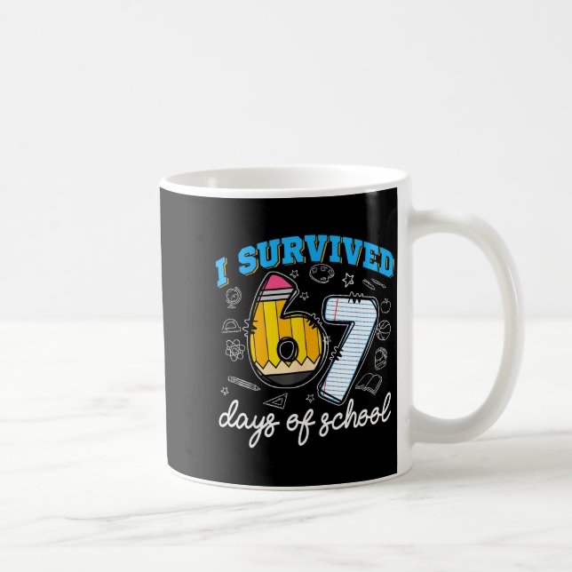 I Survived 67 Days Of School Funny 67 Teachers Stu Coffee Mug (Right)