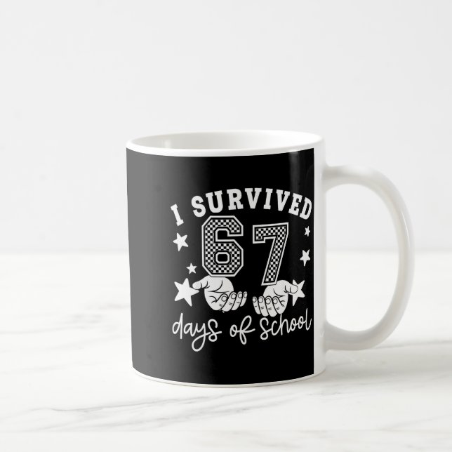 I Survived 67 Days Of School Funny 67 Teachers Stu Coffee Mug (Right)