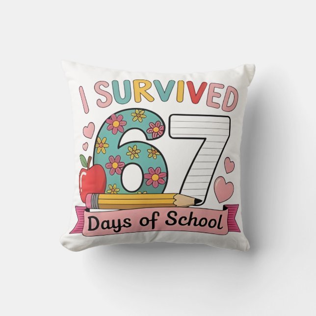 I Survived 67 Days of School Funny 67 Teachers Stu Cushion (Front)