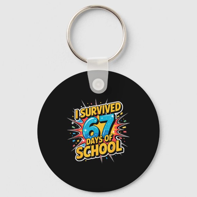 I Survived 67 Days Of School Funny 67 Teachers Stu Key Ring (Front)