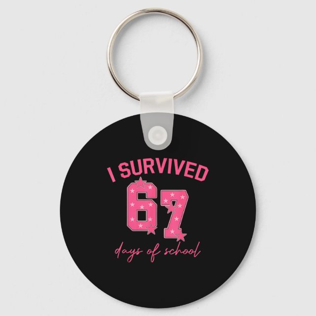 I Survived 67 Days Of School Funny 67 Teachers Stu Key Ring (Front)