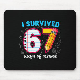I Survived 67 Days Of School Funny 67 Teachers Stu Mouse Pad