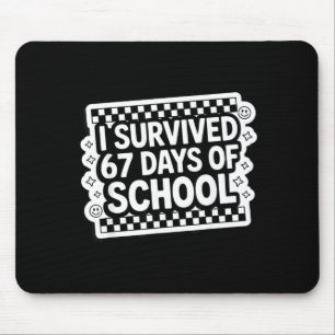 I Survived 67 Days Of School Funny 67 Teachers Stu Mouse Pad