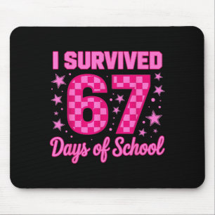 I Survived 67 Days Of School Funny 67 Teachers Stu Mouse Pad