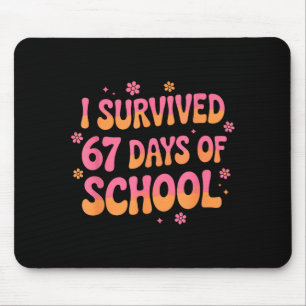I Survived 67 Days Of School Funny 67 Teachers Stu Mouse Pad