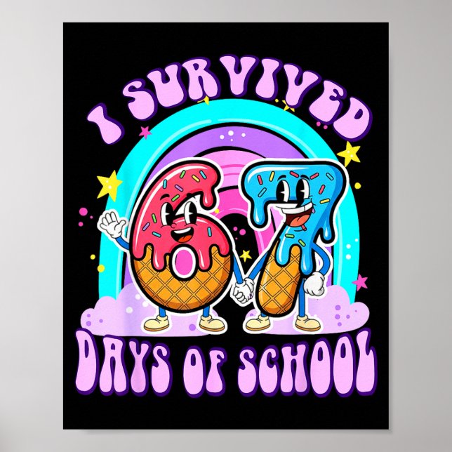 I Survived 67 Days Of School Funny 67 Teachers Stu Poster (Front)